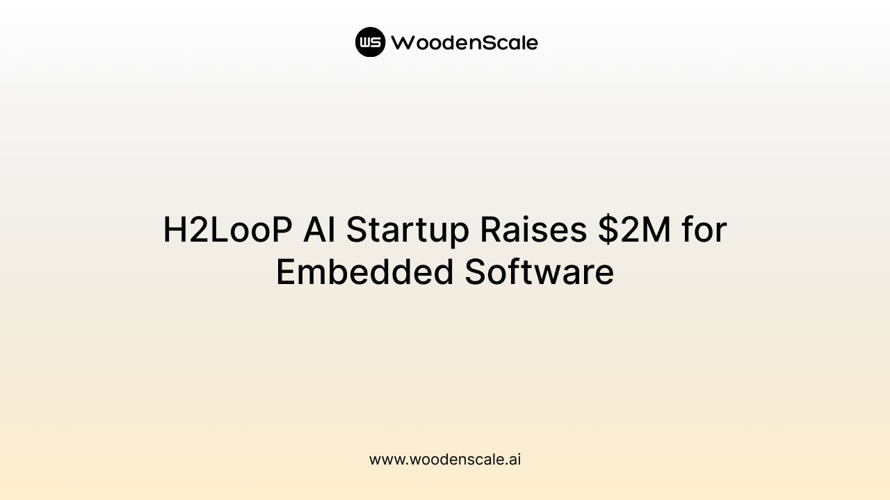 H2LooP AI Startup Raises $2M for Embedded Software