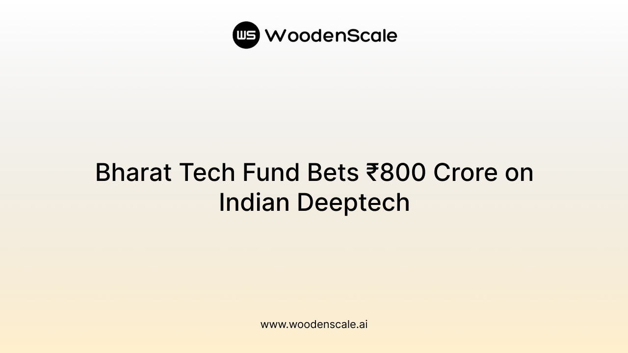 Bharat Tech Fund Bets ₹800 Crore on Indian Deeptech