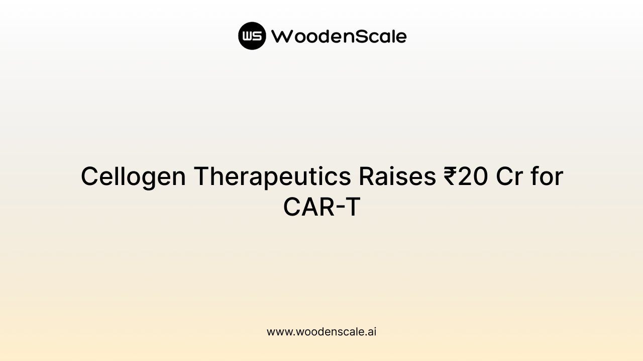 Cellogen Therapeutics Raises ₹20 Cr for CAR-T