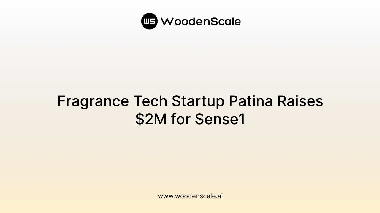 Fragrance Tech Startup Patina Raises $2M for Sense1