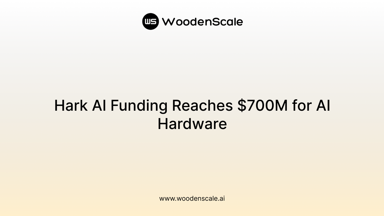 Hark AI Funding Reaches $700M for AI Hardware