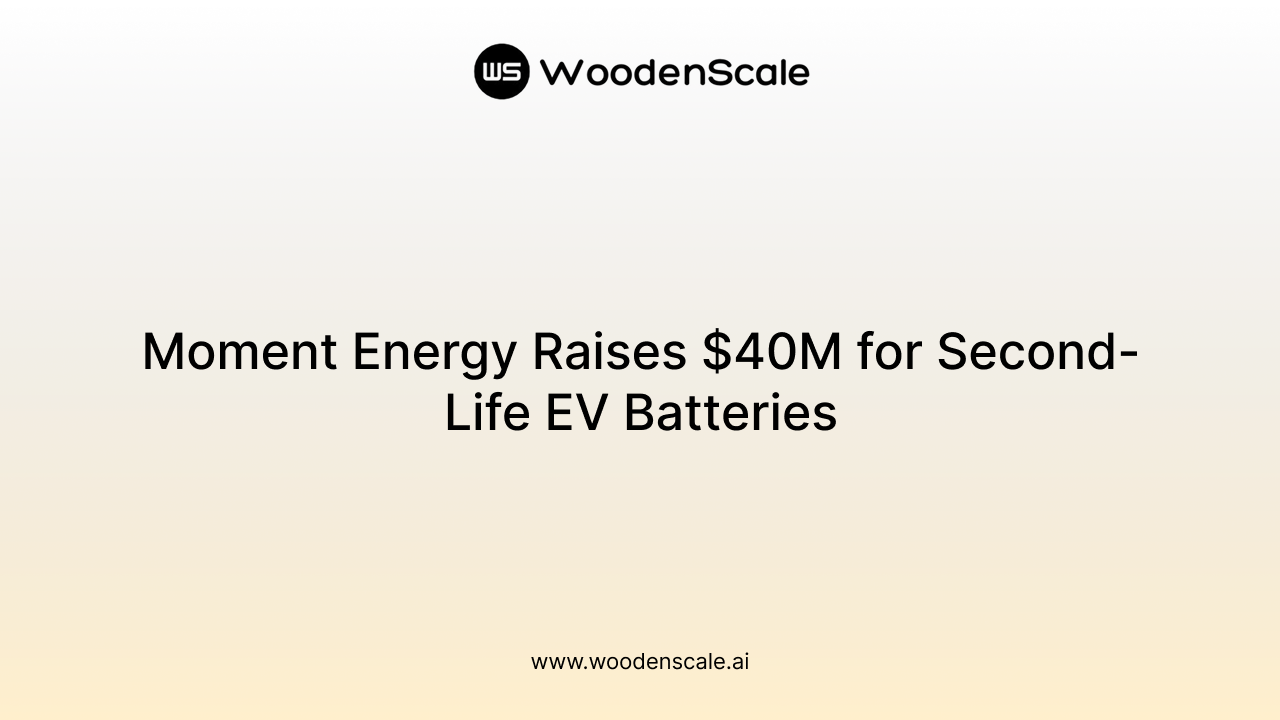 Moment Energy Raises $40M for Second-Life EV Batteries