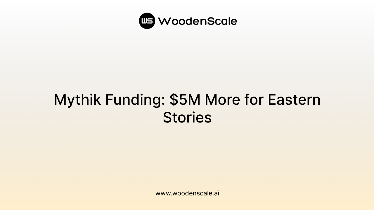 Mythik Funding: $5M More for Eastern Stories
