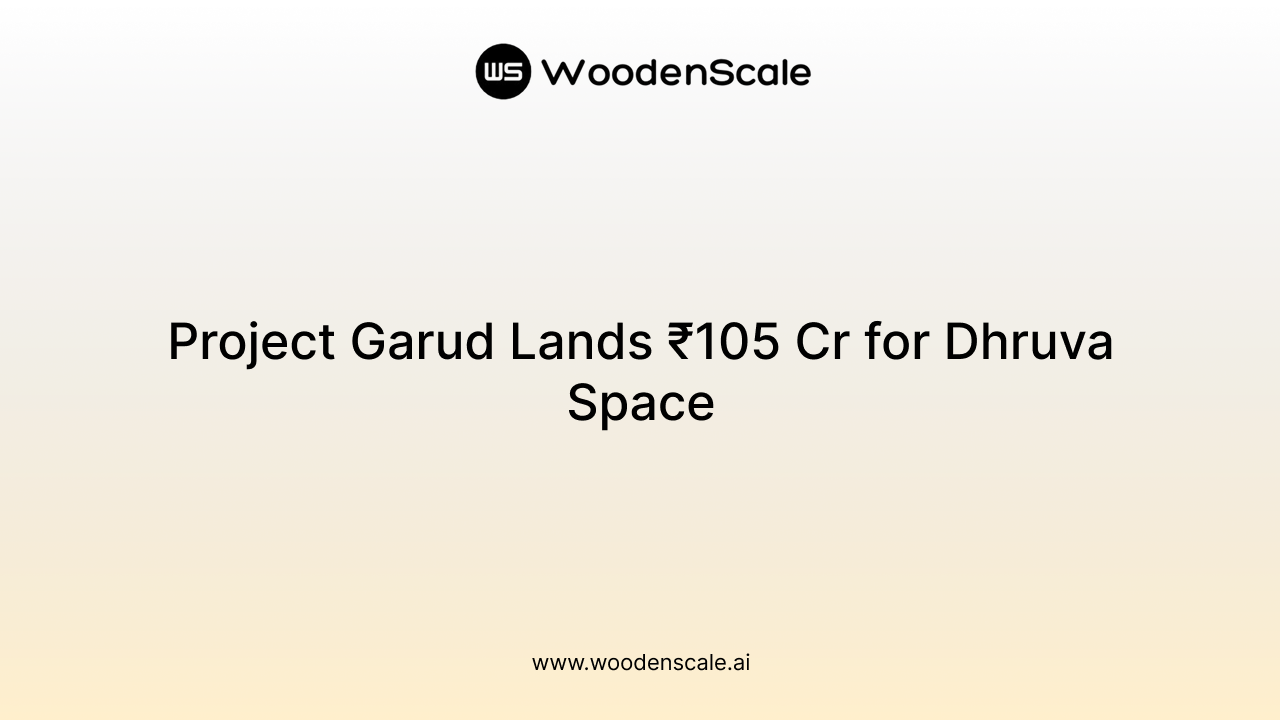 Project Garud Lands ₹105 Cr for Dhruva Space