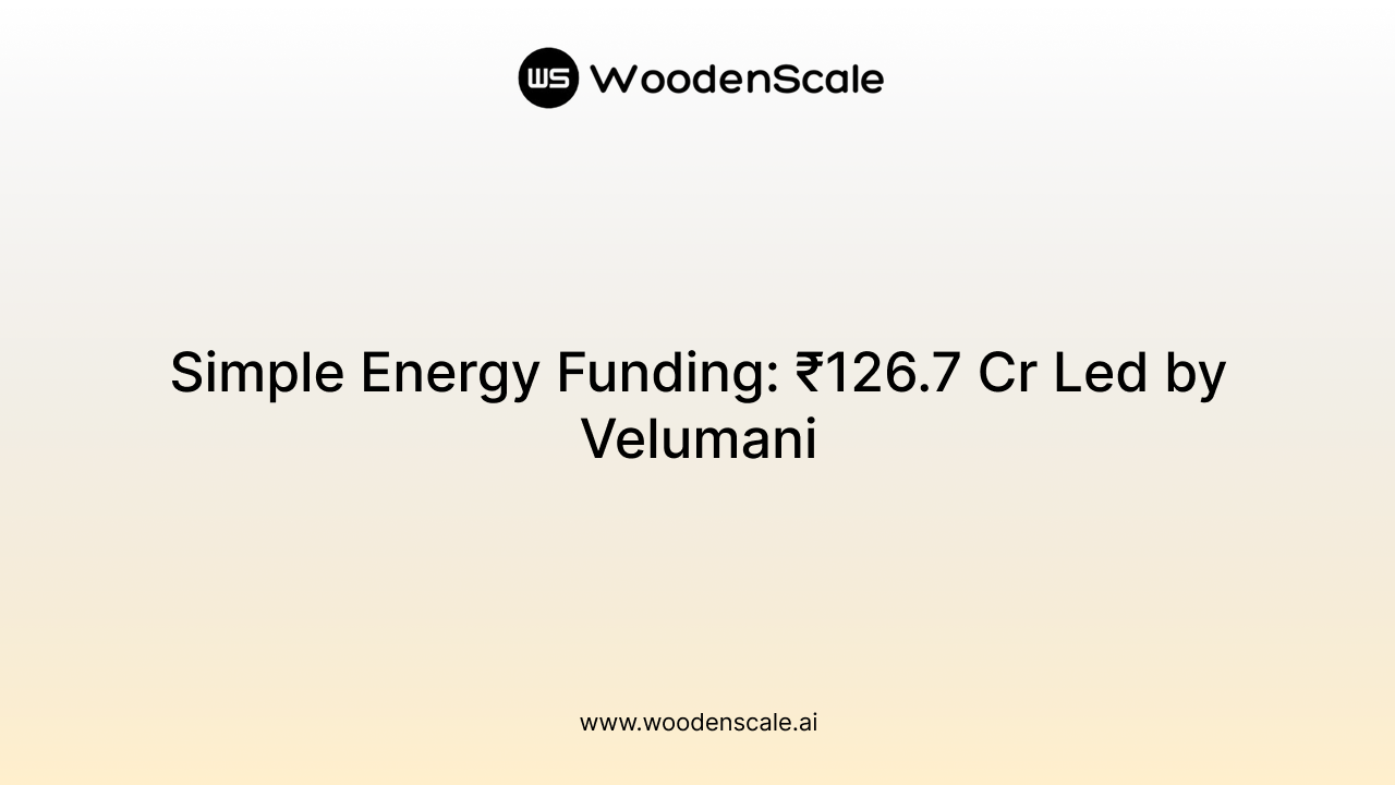 Simple Energy Funding: ₹126.7 Cr Led by Velumani