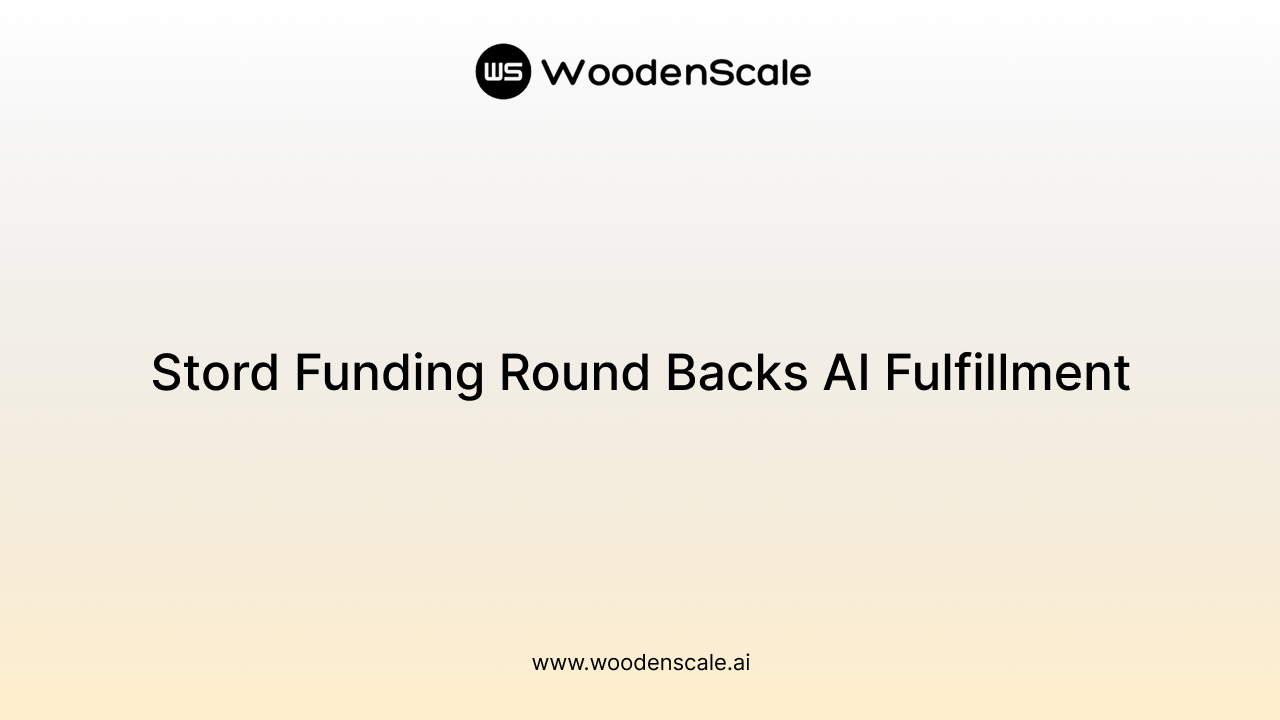 Stord Funding Round Backs AI Fulfillment