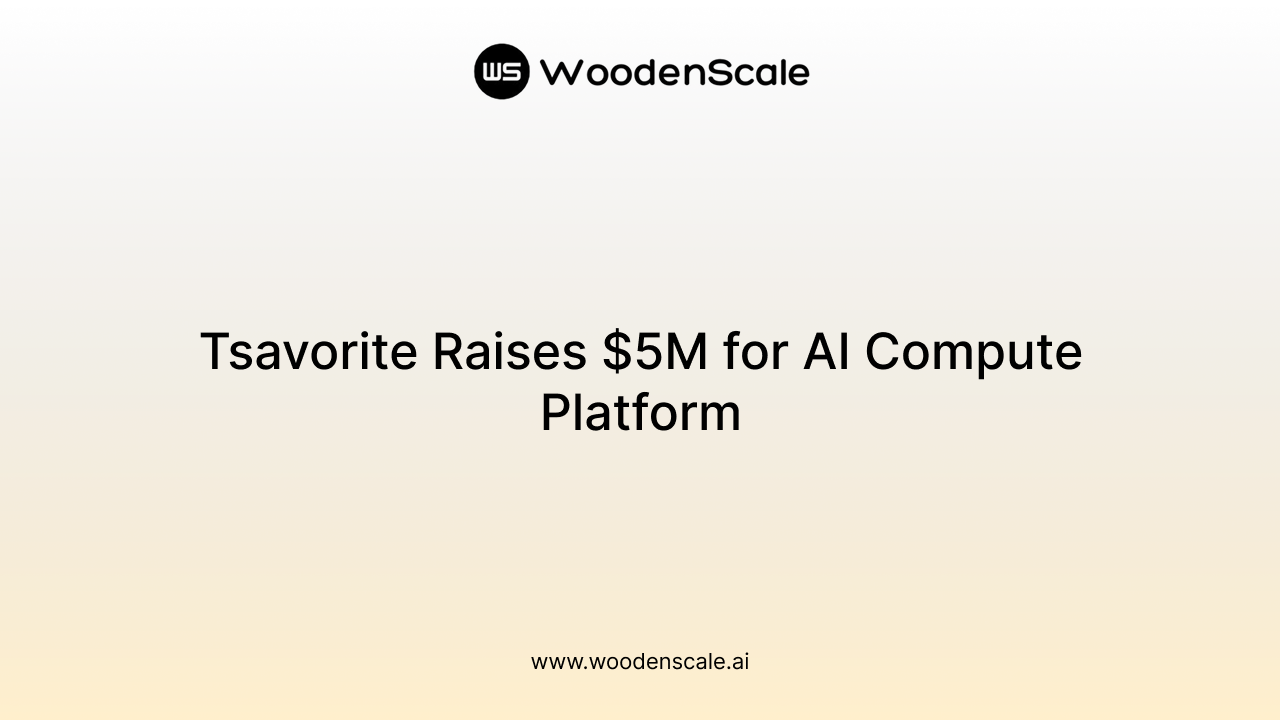 Tsavorite Raises $5M for AI Compute Platform