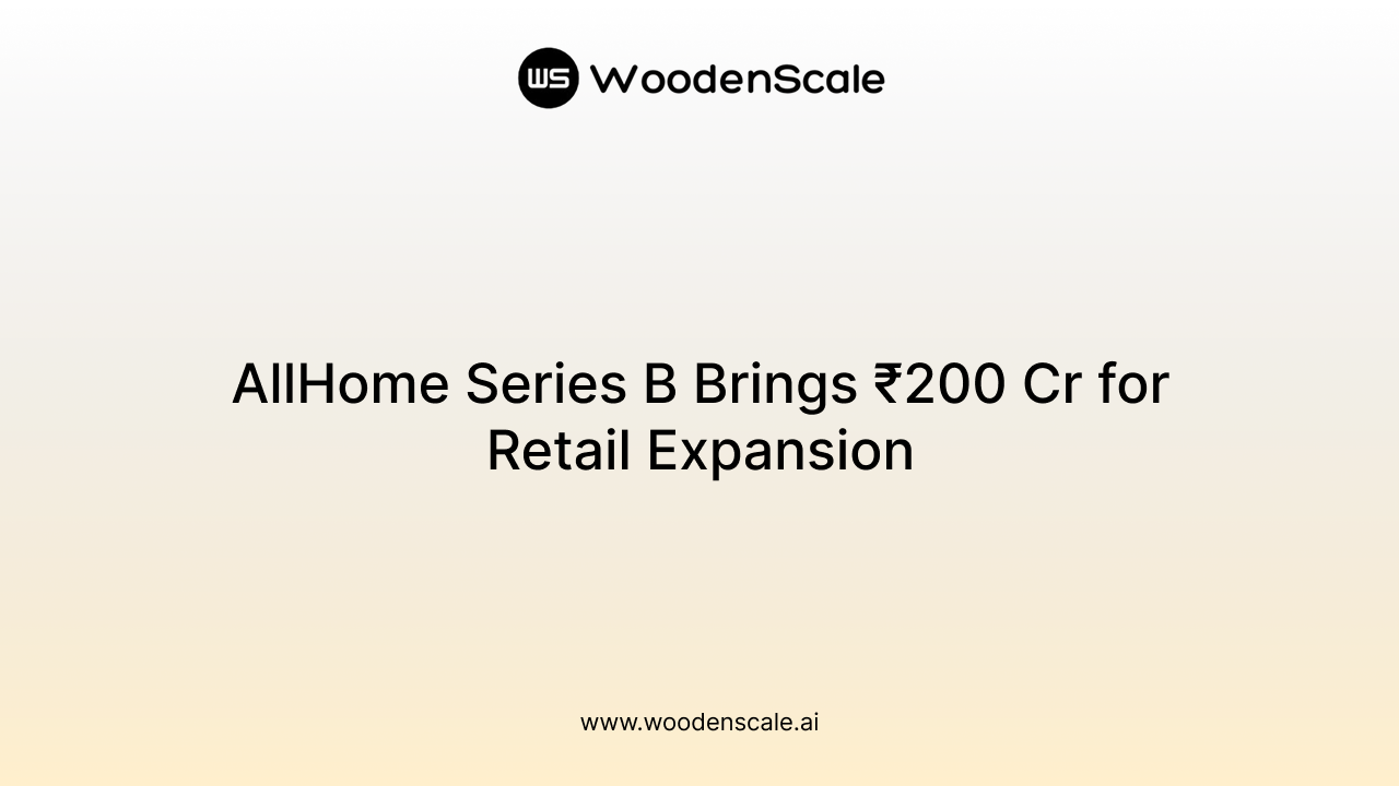 AllHome Series B Brings ₹200 Cr for Retail Expansion
