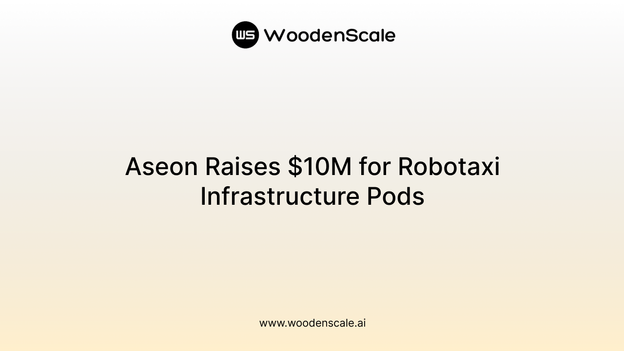 Aseon Raises $10M for Robotaxi Infrastructure Pods