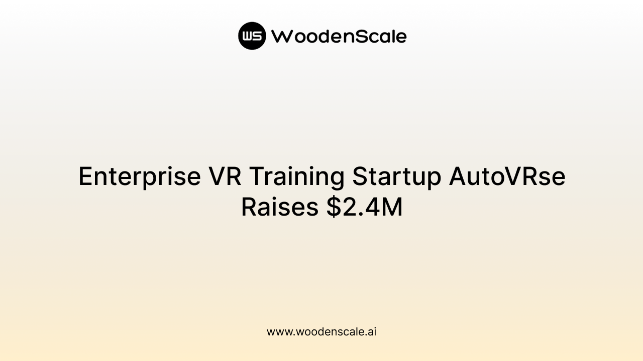 Enterprise VR Training Startup AutoVRse Raises $2.4M
