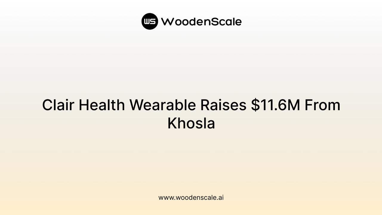 Clair Health Wearable Raises $11.6M From Khosla