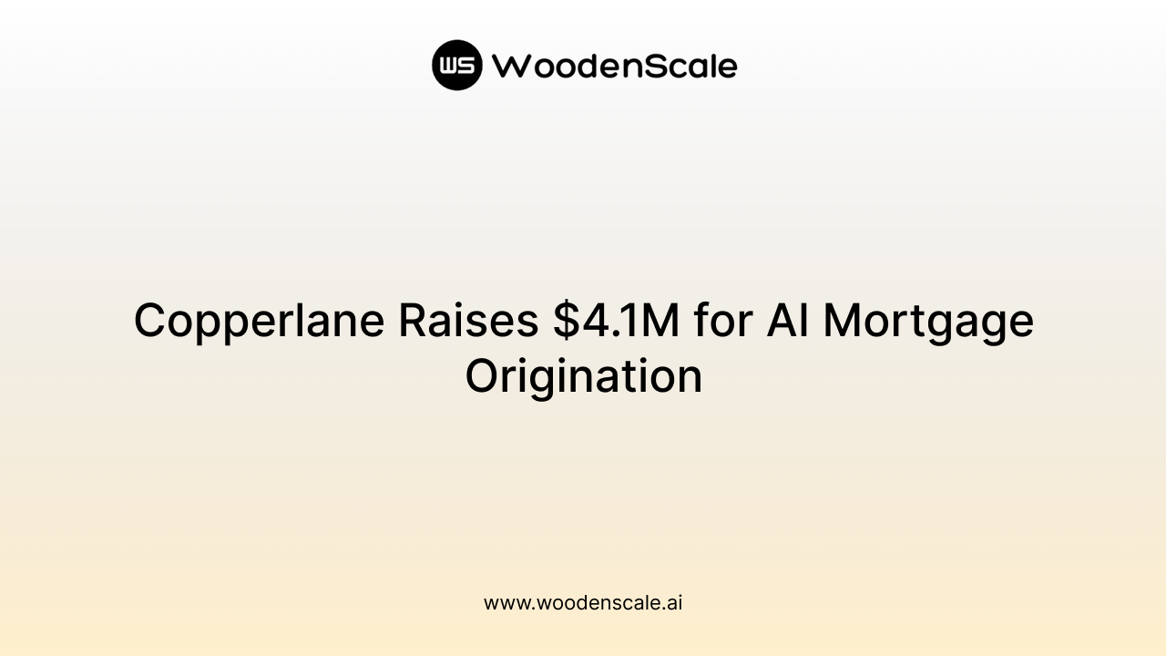 Copperlane Raises $4.1M for AI Mortgage Origination