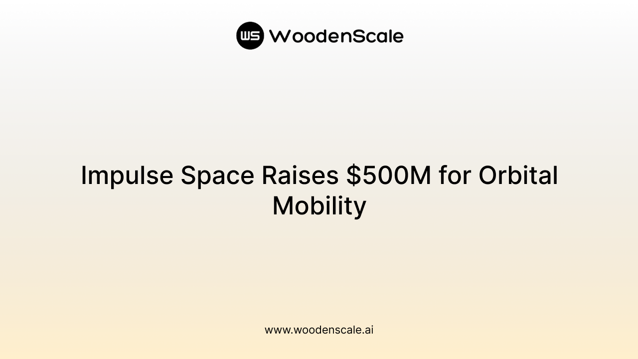 Impulse Space Raises $500M for Orbital Mobility