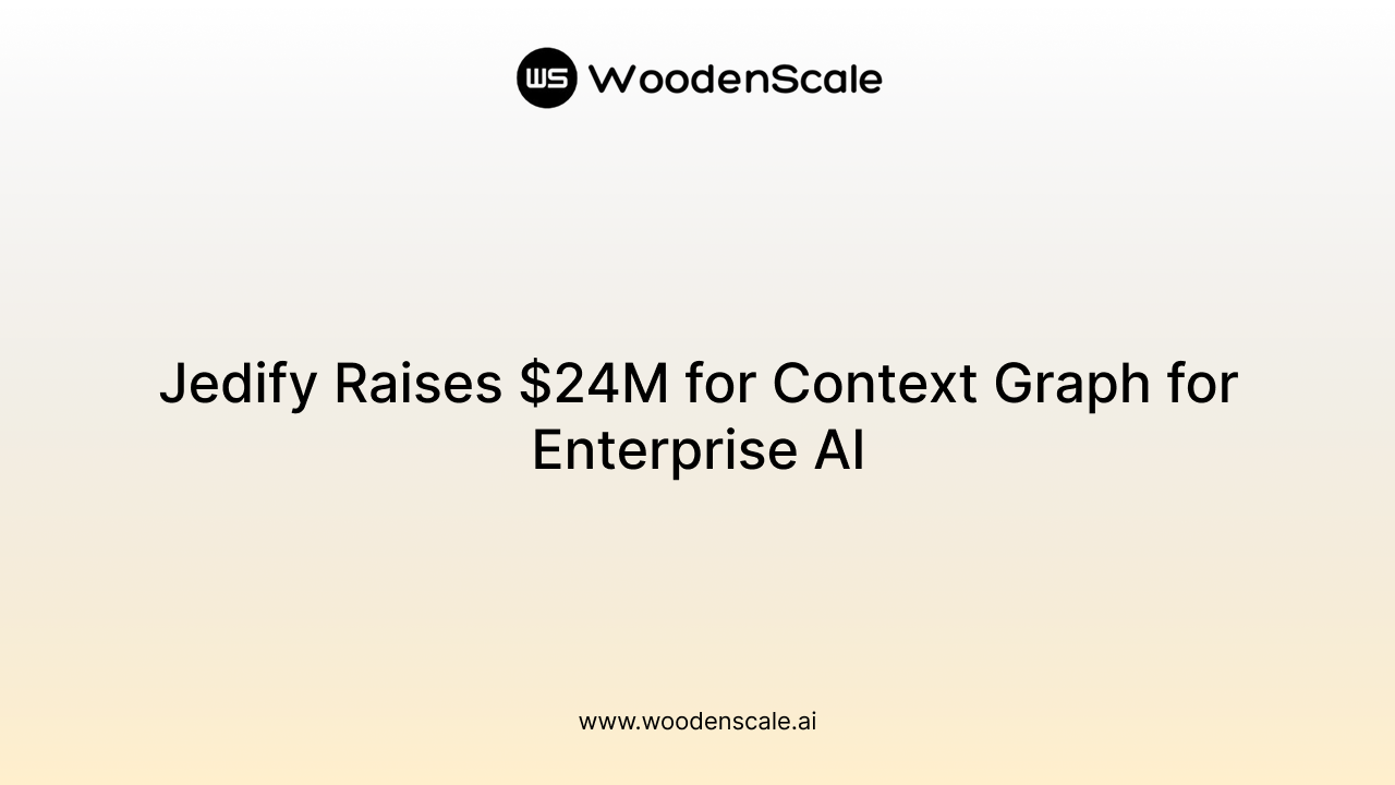 Jedify Raises $24M for Context Graph for Enterprise AI