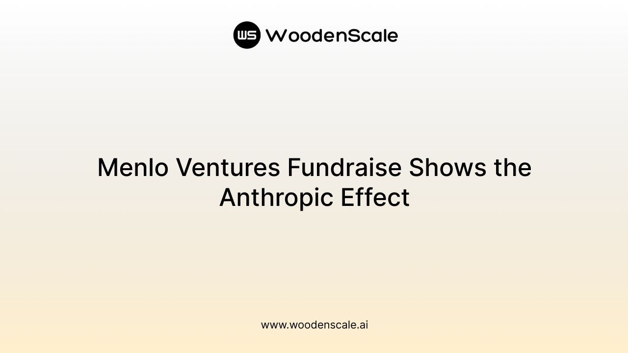 Menlo Ventures Fundraise Shows the Anthropic Effect