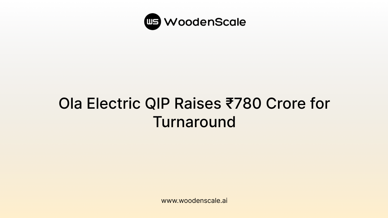 Ola Electric QIP Raises ₹780 Crore for Turnaround