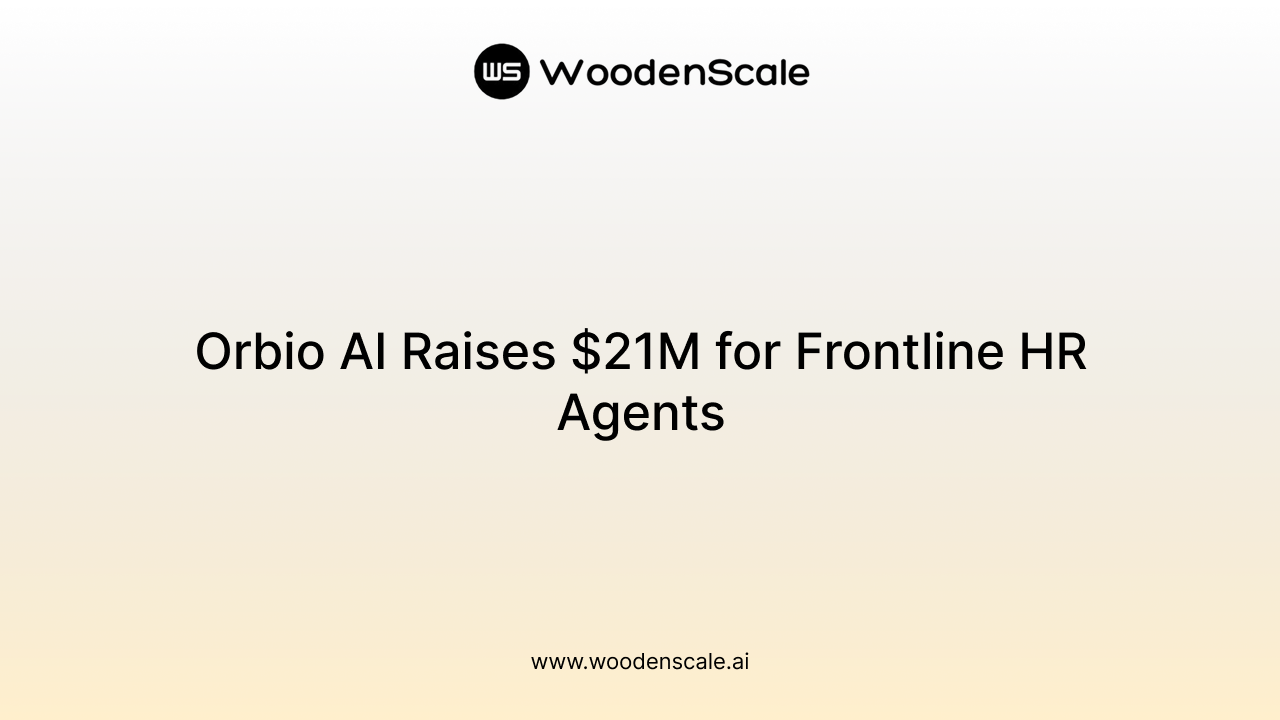 Orbio AI Raises $21M for Frontline HR Agents