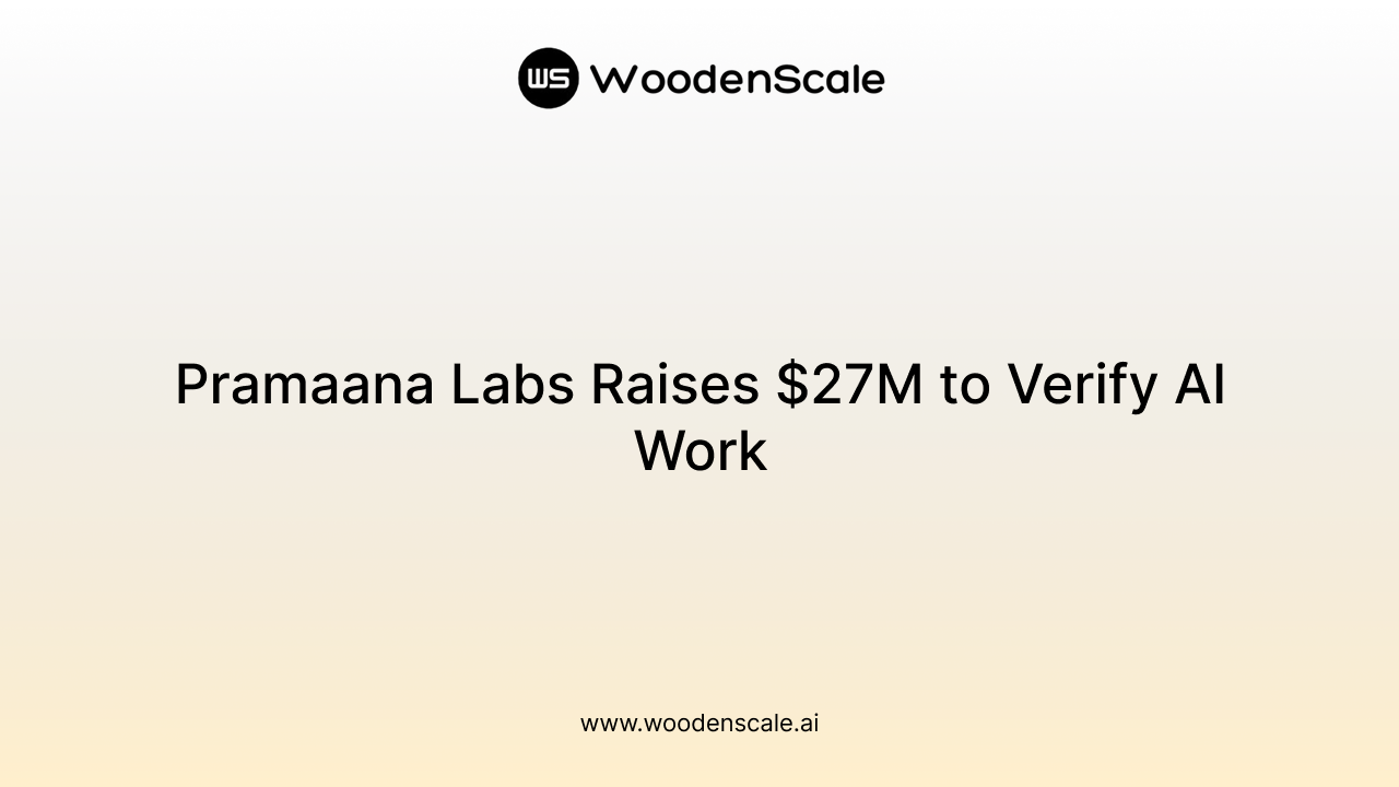 Pramaana Labs Raises $27M to Verify AI Work