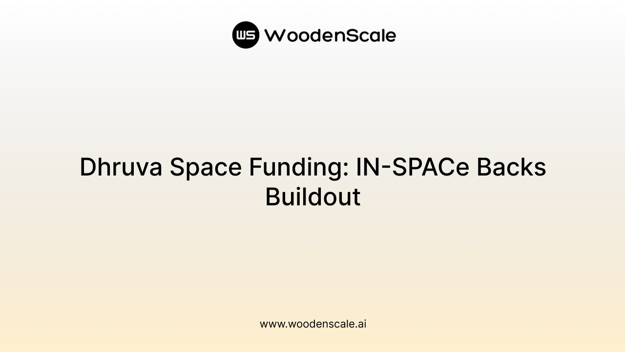 Dhruva Space Funding: IN-SPACe Backs Buildout
