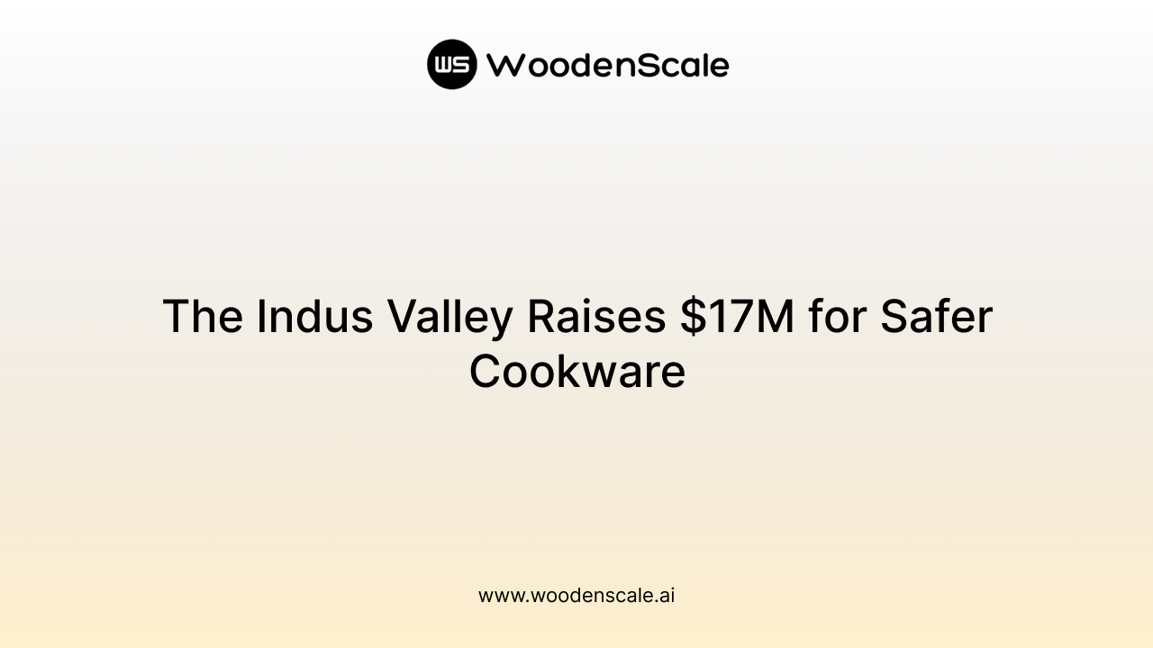 The Indus Valley Raises $17M for Safer Cookware