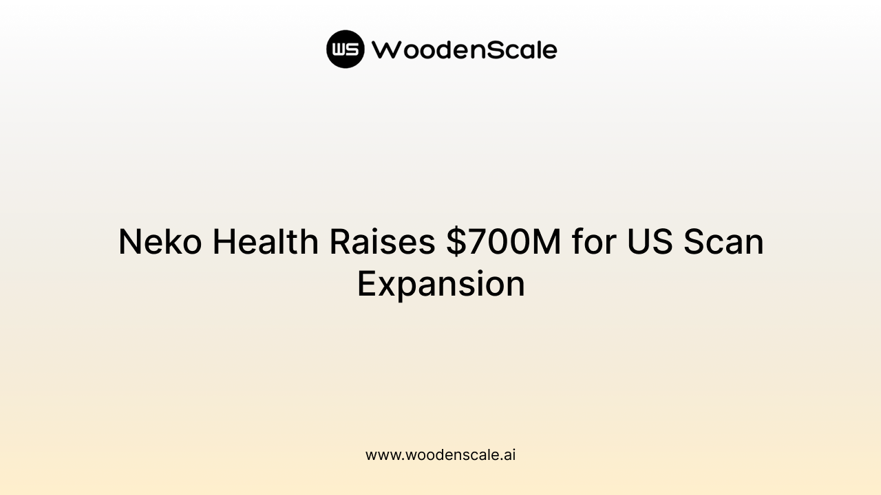 Neko Health Raises $700M for US Scan Expansion