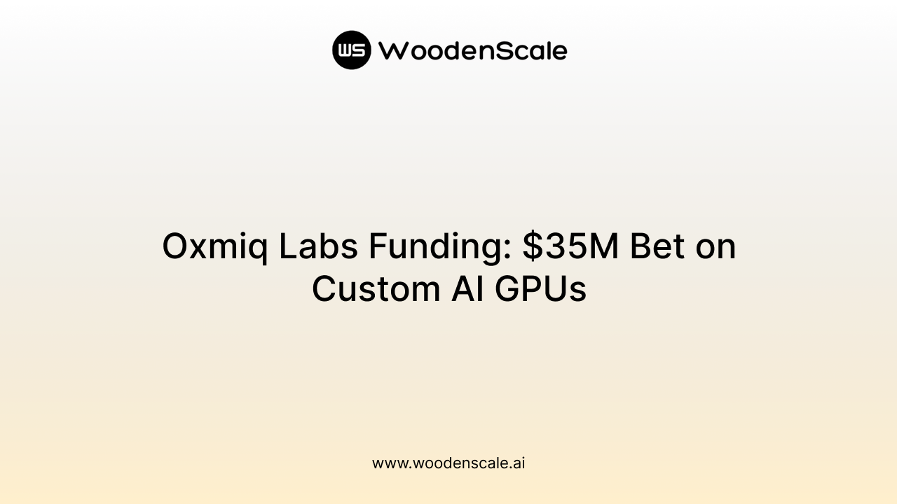 Oxmiq Labs Funding: $35M Bet on Custom AI GPUs