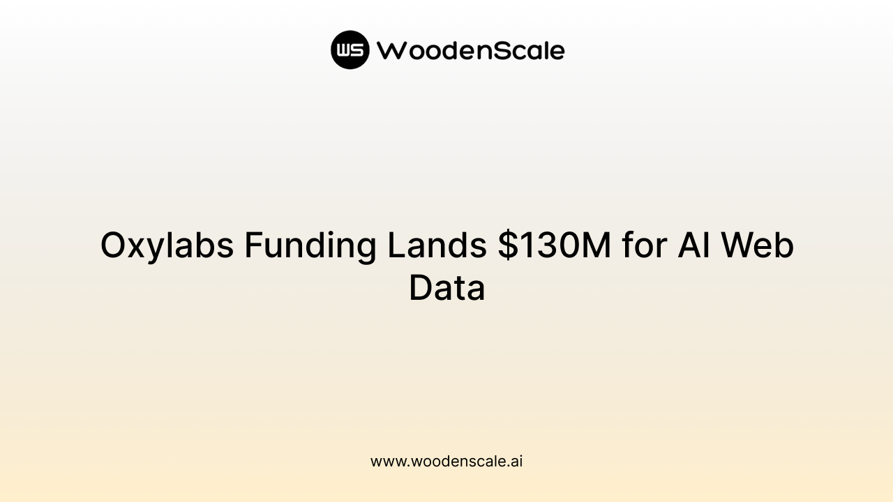 Oxylabs Funding Lands $130M for AI Web Data