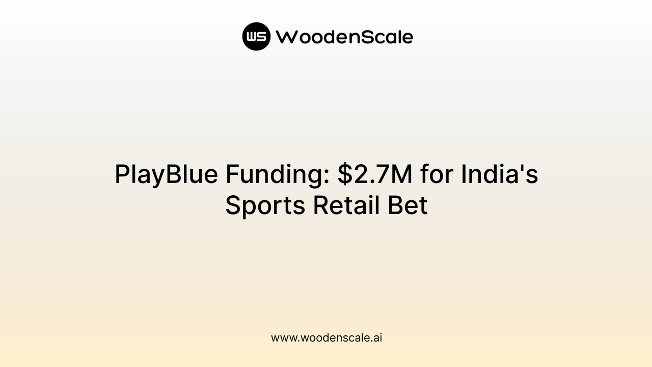 PlayBlue Funding: $2.7M for India's Sports Retail Bet