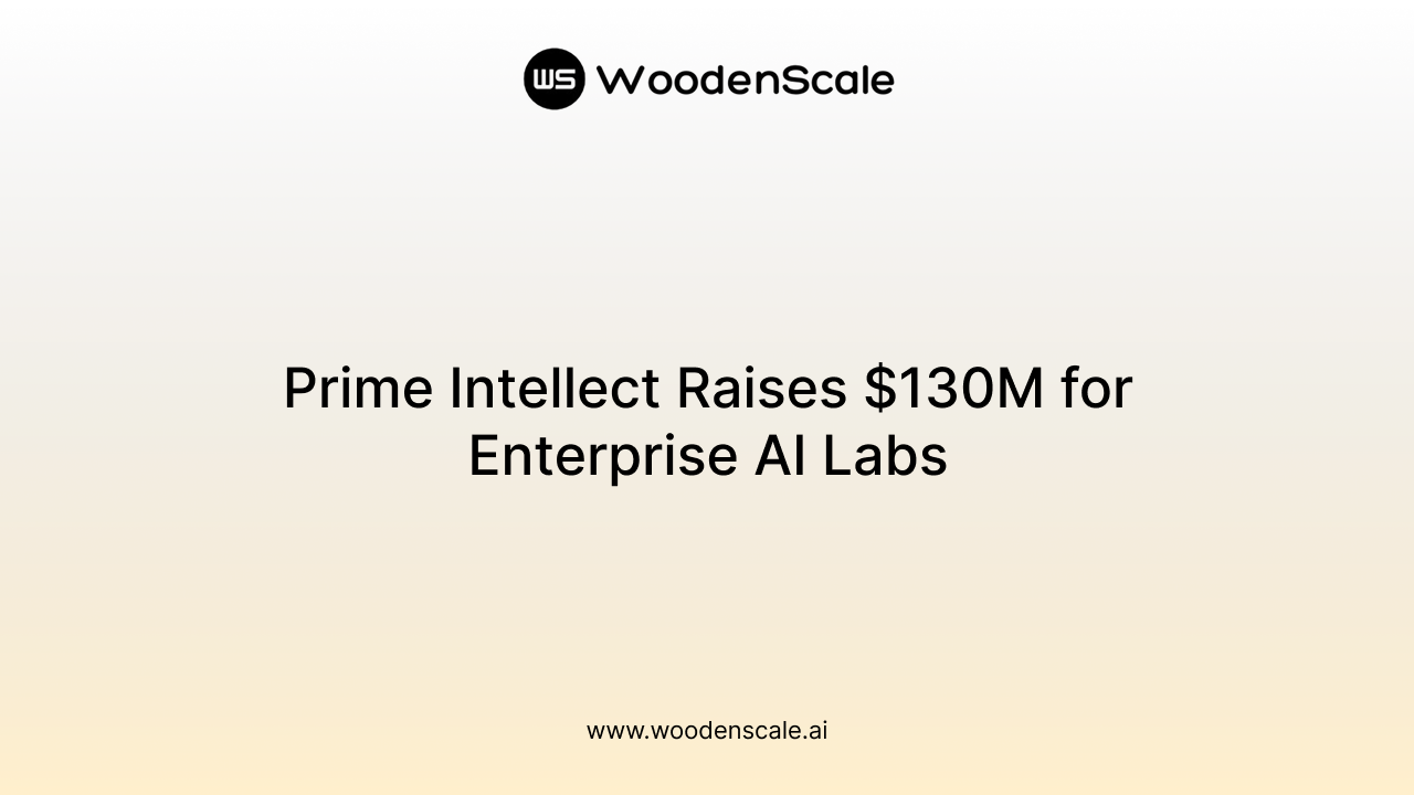Prime Intellect Raises $130M for Enterprise AI Labs