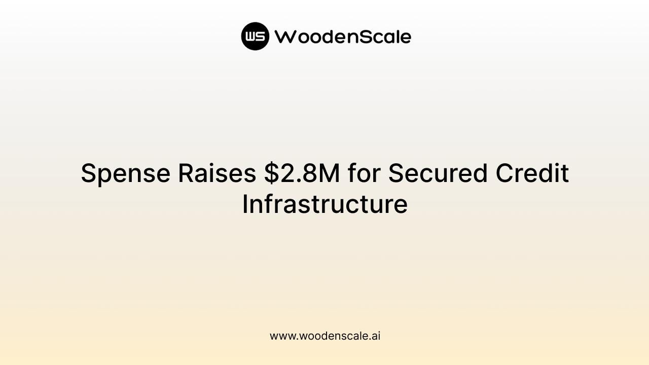 Spense Raises $2.8M for Secured Credit Infrastructure